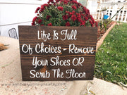 Entry way outdoor sign / Remove your shoes or scrub the floor sign / Front door sign / No shoes in house sign / Hanging outdoor remove shoes