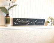 Family is forever custom wooden sign / Farmhouse style family sign / Family is forever sign / Family decor sign / Rustic family wood sign