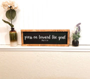 Press on toward the goal bible verse framed wooden sign, Phil 3 14. Bible verse wooden framed sign. Motivational goal wooden framed sign