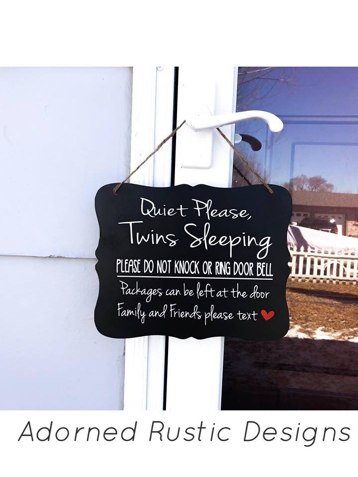 Quiet please twins sleeping, do not knock or ring door bell, packages can be left at the door.. Front door/outdoor wood sign for hanging
