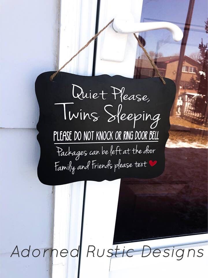 Quiet please twins sleeping, do not knock or ring door bell, packages can be left at the door.. Front door/outdoor wood sign for hanging
