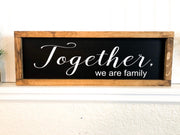 Together we are family custom wooden framed sign. Family stays together wood sign. Family strong sign. Framed custom family sign.