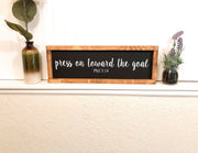 Press on toward the goal bible verse framed wooden sign, Phil 3 14. Bible verse wooden framed sign. Motivational goal wooden framed sign