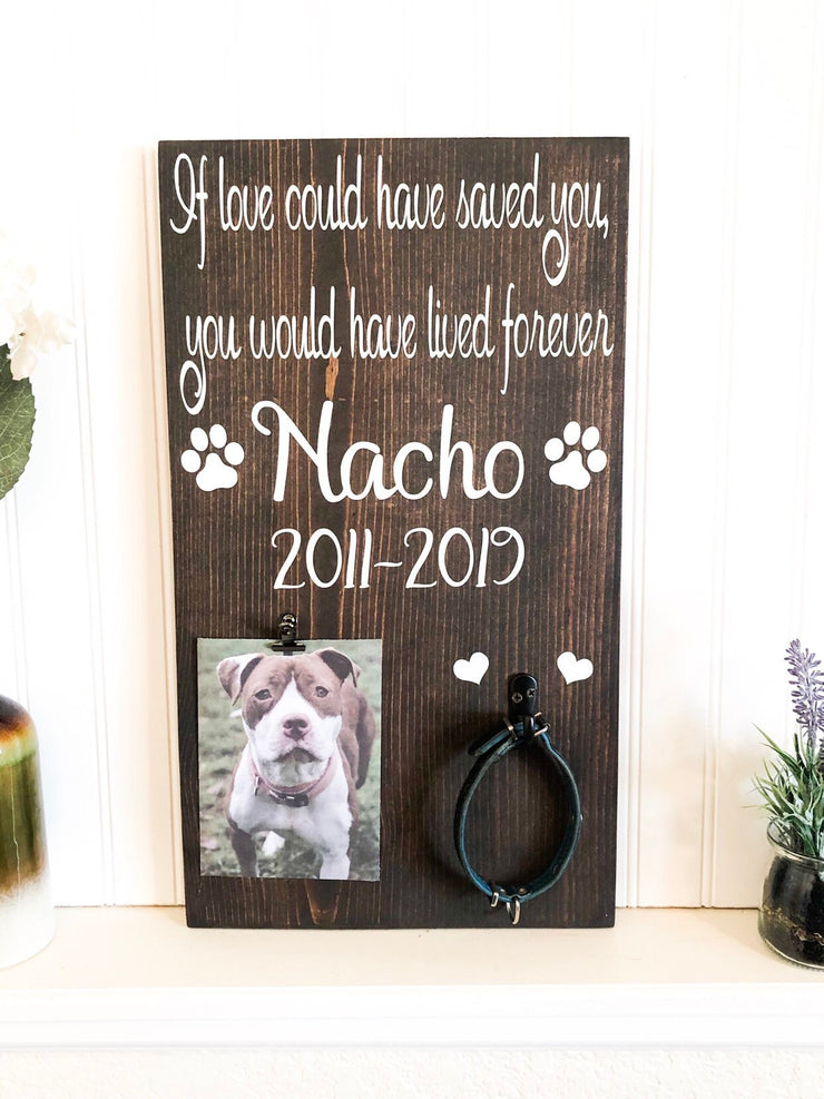 Personalized dog, cat or animal that has passed sign / If love could have saved you wood sign / Remembrance wood sign for animal that passed
