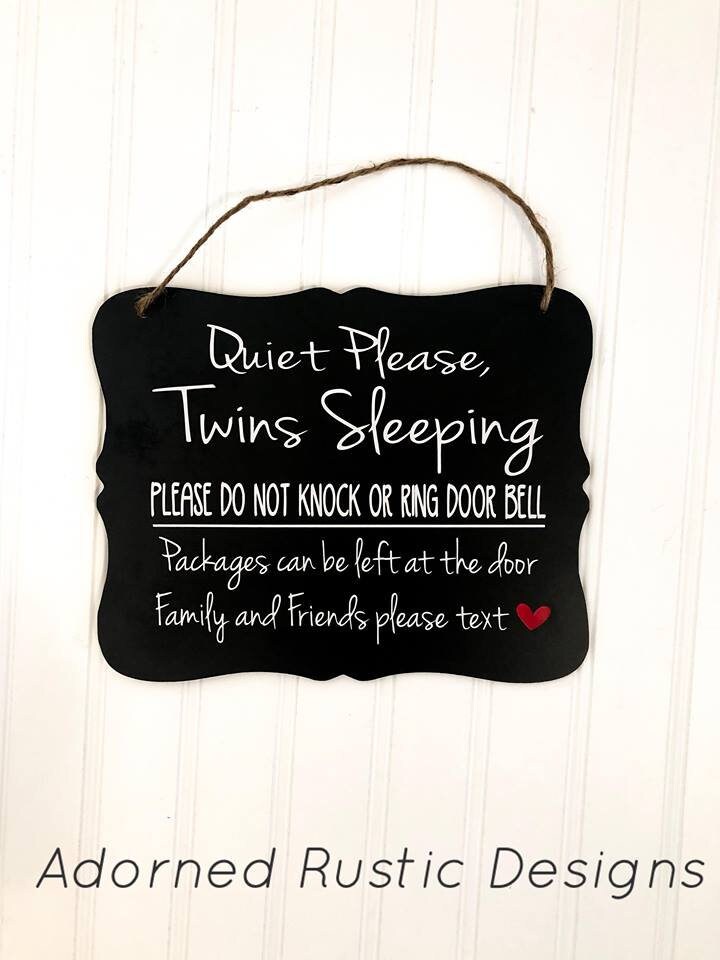 Quiet please twins sleeping, do not knock or ring door bell, packages can be left at the door.. Front door/outdoor wood sign for hanging