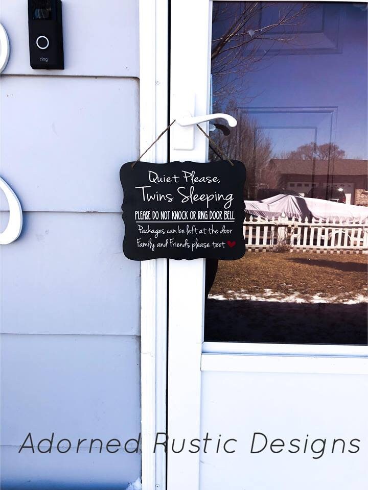 Quiet please twins sleeping, do not knock or ring door bell, packages can be left at the door.. Front door/outdoor wood sign for hanging