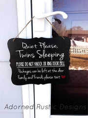 Quiet please twins sleeping, do not knock or ring door bell, packages can be left at the door.. Front door/outdoor wood sign for hanging