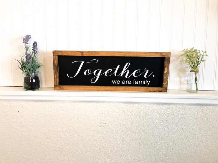 Together we are family custom wooden framed sign. Family stays together wood sign. Family strong sign. Framed custom family sign.