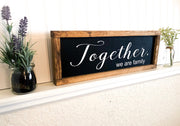 Together we are family custom wooden framed sign. Family stays together wood sign. Family strong sign. Framed custom family sign.