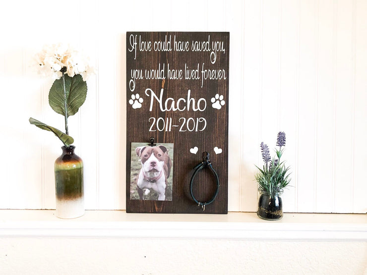 Personalized dog, cat or animal that has passed sign / If love could have saved you wood sign / Remembrance wood sign for animal that passed