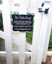 No soliciting! Please dont enter through the gate only mail couriers. Yes my cameras can see you. Friends and family always welcome sign
