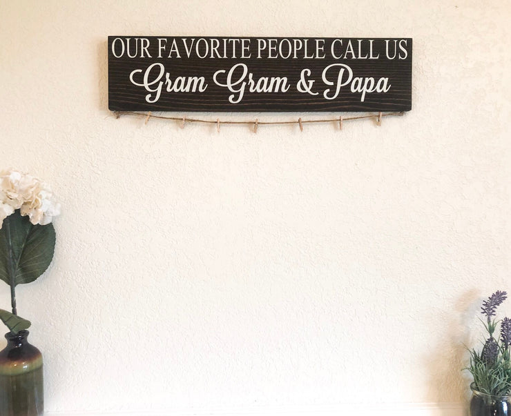 Our favorite people call us  / Personalized grandparent name sign / Custom grandma and grandpa sign / Picture hanger sign for Grandparents