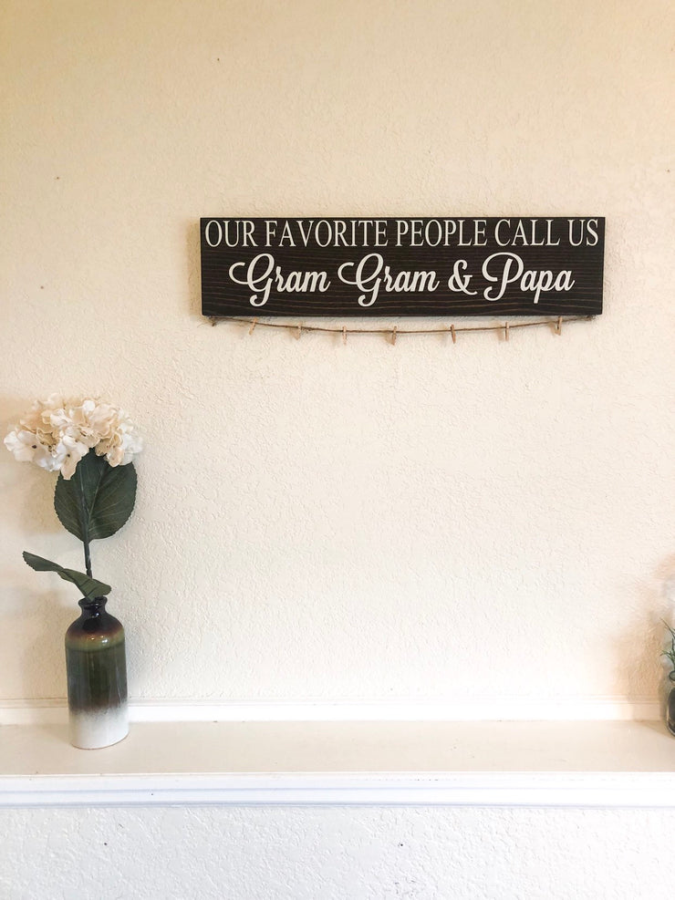 Our favorite people call us  / Personalized grandparent name sign / Custom grandma and grandpa sign / Picture hanger sign for Grandparents