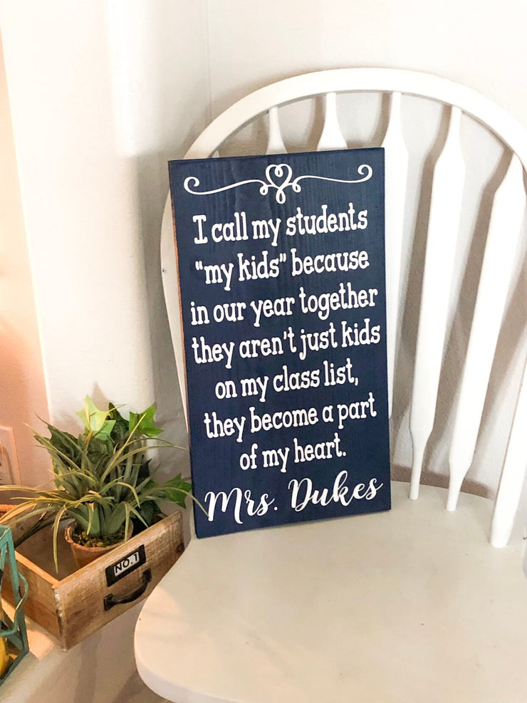 Personalized teacher gift / Custom sign for teacher / Wooden teacher gift for classroom / I call my students / Teacher saying sign with name