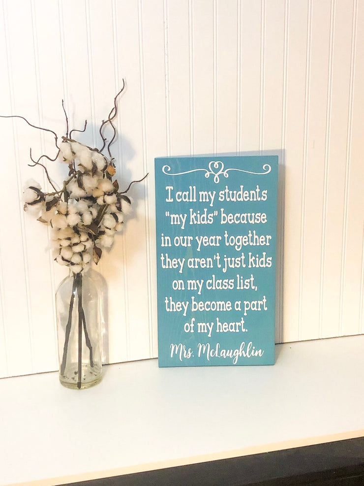 Personalized teacher gift / Custom sign for teacher / Wooden teacher gift for classroom / I call my students / Teacher saying sign with name