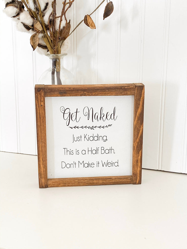 Get naked bathroom decor sign / This is a half bath wood sign / Farmhouse style bathroom sign / Funny bathroom sign / Framed wood sign