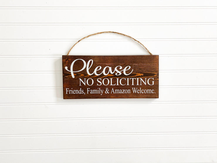 Please no soliciting wood sign / Friends, Family and Amazon welcome / Hanging door sign / Front door no soliciting sign / Small door sign