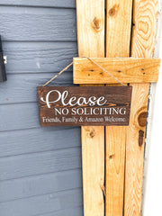 Please no soliciting wood sign / Friends, Family and Amazon welcome / Hanging door sign / Front door no soliciting sign / Small door sign