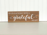 Grateful heart wood sign / Begin each day with a grateful heart / Inspirational wood sign / Inspirational quote sign / Grateful heart sign