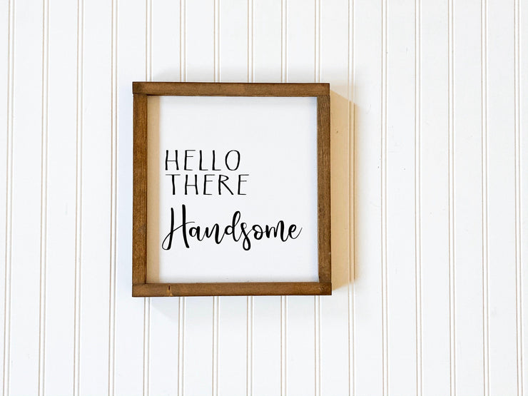 Hello There Handsome Framed Sign / Farmhouse style framed wooden bedroom decor sign / Bedroom decor sign / Bathroom decor sign for him