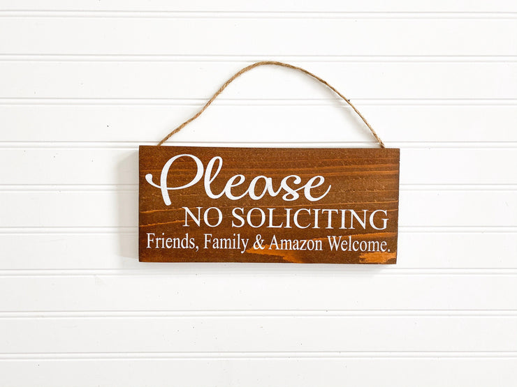 Please no soliciting wood sign / Friends, Family and Amazon welcome / Hanging door sign / Front door no soliciting sign / Small door sign