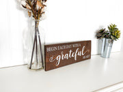 Grateful heart wood sign / Begin each day with a grateful heart / Inspirational wood sign / Inspirational quote sign / Grateful heart sign