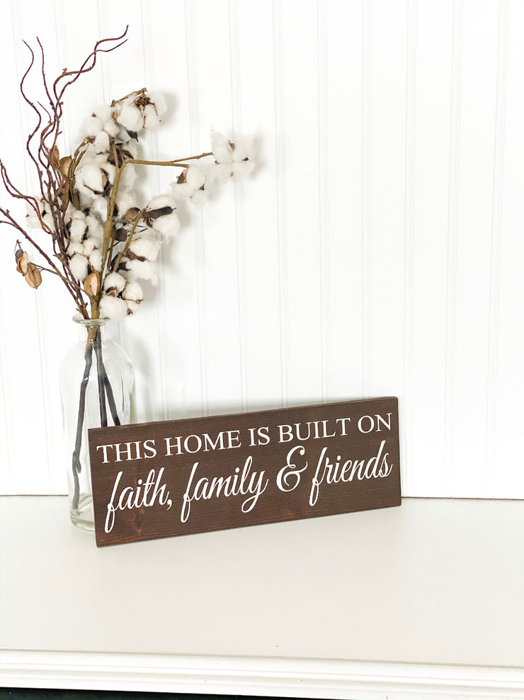 This Home Is Built On Faith, Family & Friends Wooden Home Decor Sign. Inspirational Custom sign. You choose background color and sign size.