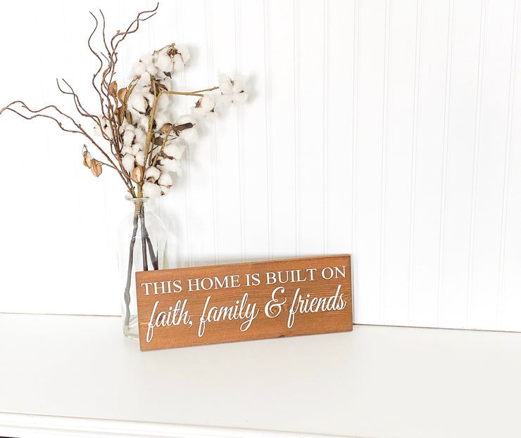 This Home Is Built On Faith, Family & Friends Wooden Home Decor Sign. Inspirational Custom sign. You choose background color and sign size.