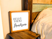 Hello There Handsome Framed Sign / Farmhouse style framed wooden bedroom decor sign / Bedroom decor sign / Bathroom decor sign for him