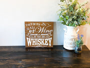 You'll be my glass of wine I’ll be your shot of whiskey wood sign, Wedding decor sign, Wooden Wedding gift, Kitchen decor sign, Bar decor