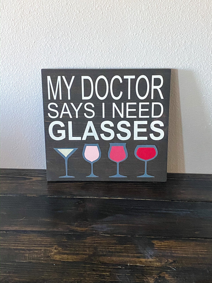 Funny wine decor sign / My doctor says sign / I need glasses sign / Custom wine glass sign / Kitchen decor sign / Wine decor wooden sign