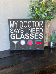 Funny wine decor sign / My doctor says sign / I need glasses sign / Custom wine glass sign / Kitchen decor sign / Wine decor wooden sign