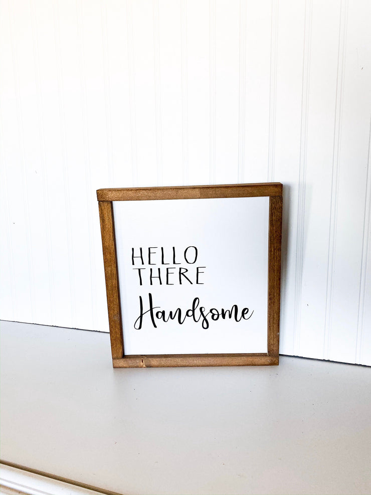 Hello There Handsome Framed Sign / Farmhouse style framed wooden bedroom decor sign / Bedroom decor sign / Bathroom decor sign for him