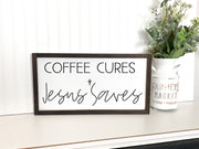 Coffee cures and Jesus saves sign / Farmhouse style wooden sign / Jesus saves home sign / Home sign decor / Coffee and Jesus framed sign
