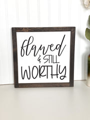 Flawed and still worthy farmhouse style framed wooden decor sign / Inspirational sign / Worthy sign / Wooden flawed and worthy wood sign