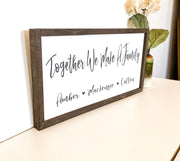 Together we make a family framed wooden decor sign / Rustic farmhouse wall decor / Personalized sign / Custom sign with family member names