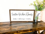Together we make a family framed wooden decor sign / Rustic farmhouse wall decor / Personalized sign / Custom sign with family member names