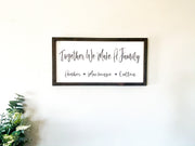 Together we make a family framed wooden decor sign / Rustic farmhouse wall decor / Personalized sign / Custom sign with family member names