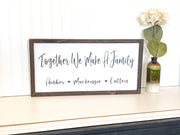Together we make a family framed wooden decor sign / Rustic farmhouse wall decor / Personalized sign / Custom sign with family member names