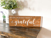 Grateful heart wood sign / Begin each day with a grateful heart / Inspirational wood sign / Inspirational quote sign / Grateful heart sign