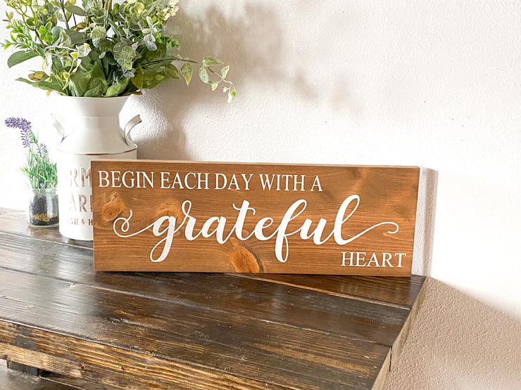 Grateful heart wood sign / Begin each day with a grateful heart / Inspirational wood sign / Inspirational quote sign / Grateful heart sign