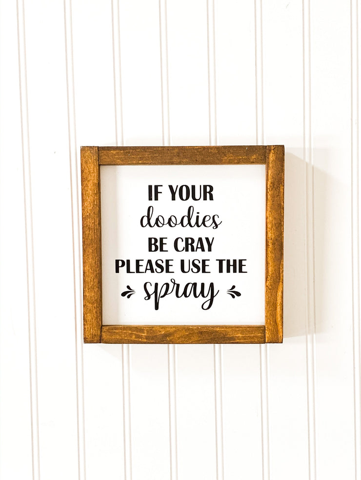 Farmhouse bathroom sign / If your doodies be cray use spray / Cute/Funny farmhouse framed bathroom sign decor / Doo doo sign / Poop sign