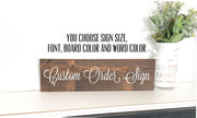 Custom order sign / Custom word sign / Personalized sign / You choose words sign / Unframed sign / You choose size, font, color and words