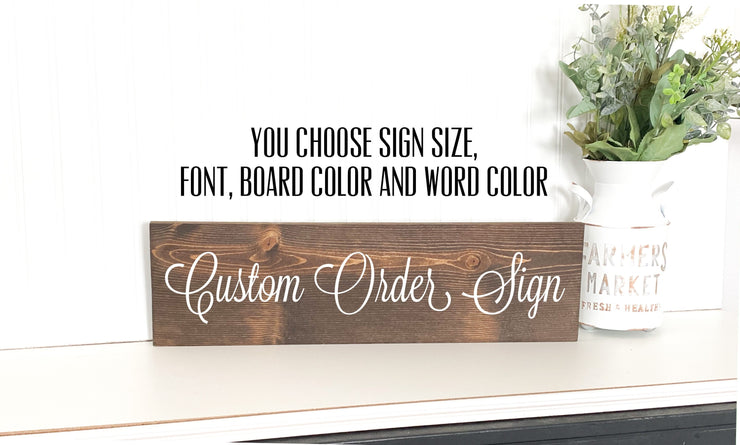 Custom order sign large / Custom solid wood word sign / Personalized sign / You choose words sign / You choose size, font, color and words