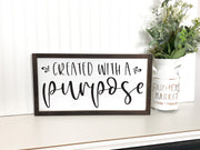Created with a purpose sign / Farmhouse style wooden sign / Inspirational home sign / Home sign decor / Life has a purpose framed wood sign