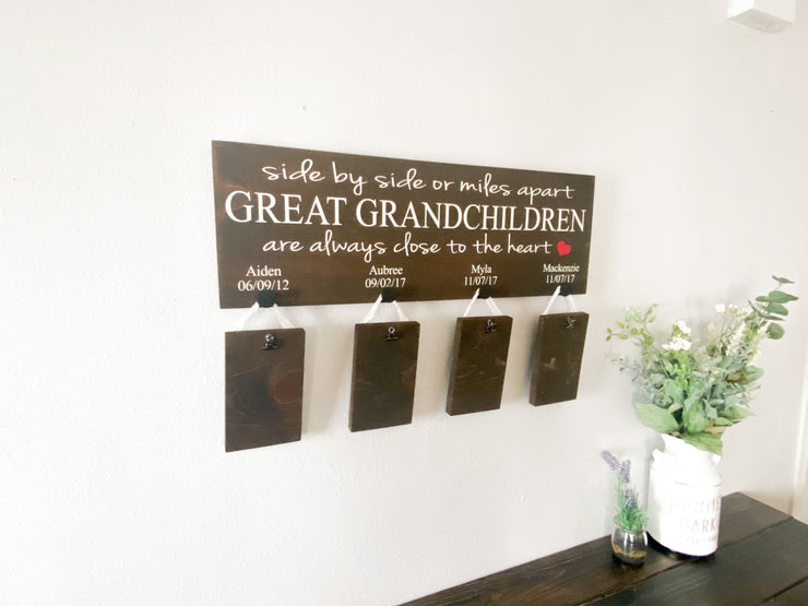 Side by side or miles apart Great Grandchildren are always close to the heart wooden grandparent custom sign with grand children names