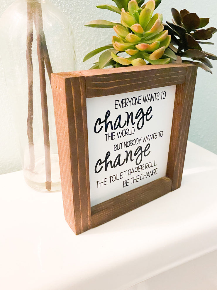 Farmhouse bathroom sign / Change the toilet paper / Funny farmhouse framed bathroom sign decor / Be the change / Framed bathroom wooden sign