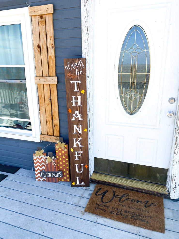 Thanksgiving Front Door Sign / Always Be Thankful Wooden Sign / Fall/ Autumn Wood Porch Sign / Tall Brown Be Thankful Thanksgiving door sign