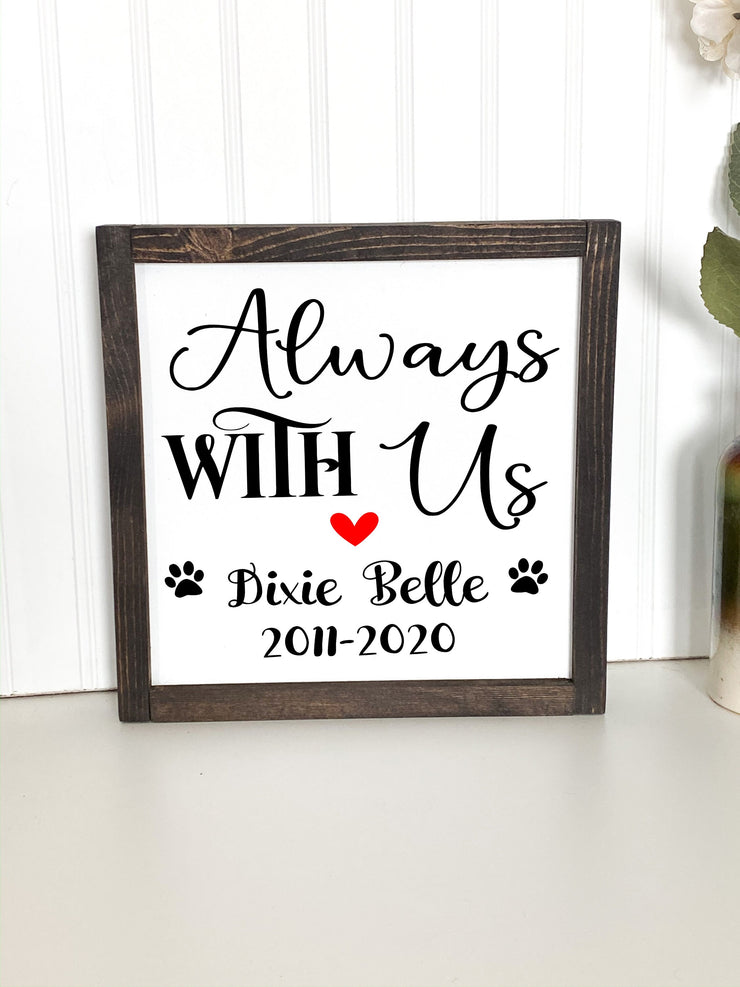 Always With Us Dog/Cat Remembrance Framed Home Decor Sign / Remembering lost Dog, Cat Sign / Framed Dog Sign / Remembering Lost Cat Sign