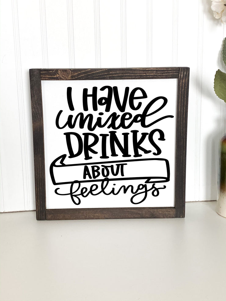 I Have Mixed Drinks About Feelings Funny Kitchen Home Decor Sign / Funny Framed Kitchen Sign / Framed Sign / Funny Kitchen Decor Wooden Sign